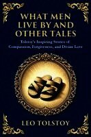What Men Live By and Other Tales