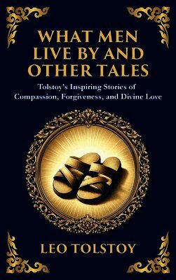 What Men Live By and Other Tales