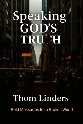 Thom Linders - Speaking God's Truth, Häftad. Tillgänglighet: Lägg i varukorg