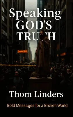 Thom Linders - Speaking God's Truth, Inbunden. Tillgänglighet: Lägg i varukorg