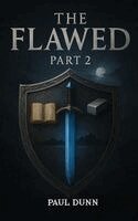 Paul Dunn - Flawed, Inbunden