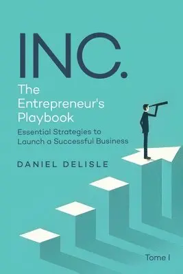 Daniel DeLisle - Inc. the Entrepreneur's Playbook, Häftad. Tillgänglighet: Lägg i varukorg