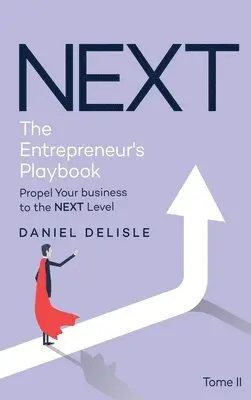 Daniel DeLisle - Next the Entrepreneur's Playbook, Inbunden. Tillgänglighet: Lägg i varukorg