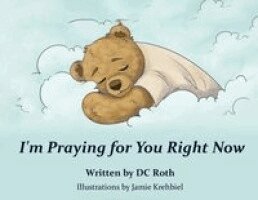 DC Roth, Clark Roth - I'm Praying for You Right Now, Häftad