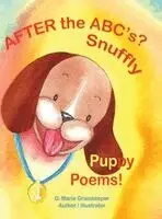 D Marie Grainkeeper - After the ABC's? Snuffly Puppy Poems!, Inbunden. Tillgänglighet: Lägg i varukorg