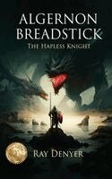 Ray Denyer - Algernon Breadstick, Inbunden