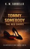 K M Sorbello - Tommy Somebody, Inbunden. Tillgänglighet: Lägg i varukorg