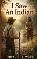 Howard Stewart - I Saw An Indian, Häftad. Tillgänglighet: Lägg i varukorg