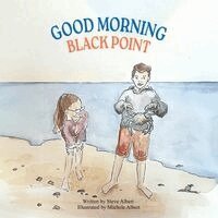 Steve Albert - Good Morning Black Point, Häftad