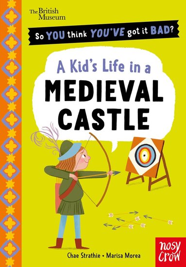 Chae Strathie - British Museum: So You Think You've Got It Bad? Pocket Editions: A Kid's Life in a Medieval Castle, Häftad