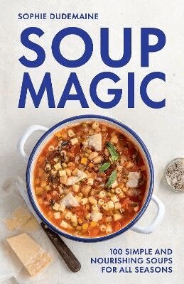 Sophie Dudemaine - Soup Magic, Inbunden
