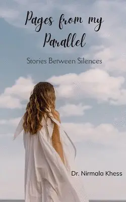 Nirmala Khess - Pages from my Parallel Stories between Silences, Häftad. Tillgänglighet: Lägg i varukorg