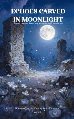 Isabella Ullas - Echoes Carved in Moonlight, Häftad. Tillgänglighet: Lägg i varukorg