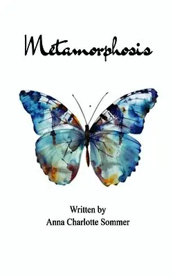 Anna Charlotte Sommer - Metamorphosis Poems about betrayal, grief, and healing., Häftad. Tillgänglighet: Lägg i varukorg
