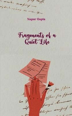 Fragments of a Quiet Life