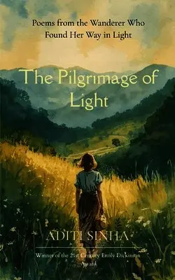 Aditi Sinha - The Pilgrimage of Light Poems from the Wanderer Who Found Her Way in Light, Häftad. Tillgänglighet: Lägg i varukorg