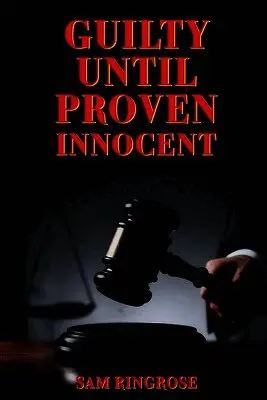 Sam Ringrose - Guilty Until Proven Innocent, Häftad. Tillgänglighet: Lägg i varukorg