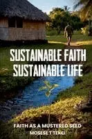 Mosese T. Tekei - Sustainable Faith, Sustainable Life, Häftad. Tillgänglighet: Lägg i varukorg