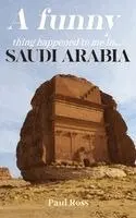 Paul Ross - A Funny Thing Happened To Me In Saudi Arabia, Inbunden. Tillgänglighet: Lägg i varukorg
