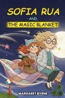Margaret Byrne - Sofia Rua And The Magic Blanket, Häftad