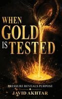 Javid Akhtar - When Gold Is Tested, Inbunden