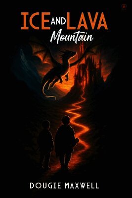 Dougie Maxwell - Ice and Lava Mountain, Häftad