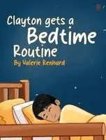 Valerie Renhard - Clayton gets a Bedtime Routine, Inbunden. Tillgänglighet: Lägg i varukorg