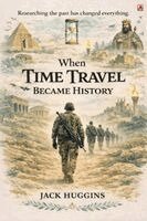 Jack Huggins, Red Rock Publishers - When Time Travel Became History, Häftad