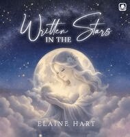 Elaine Hart - Written In the Stars, Inbunden