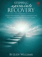 Judy Williams, Red Rock Publishers - Stepping UP And INTO RECOVERY: A Daily Devotional - Journal Introducing A Christian Perspective of the 12 Steps, Inbunden