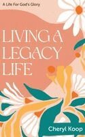 Cheryl Koop, Red Rock Publishers - Living a Legacy Life: A Life for God's Glory, Inbunden. Tillgänglighet: Lägg i varukorg
