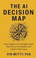 Vin Mitty - The AI Decision Map, Inbunden