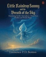 Eminence P. D. Benton - Little Raindrop Sammy and the Breath of the Sky, Häftad