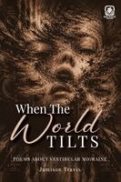 Jamison Travis, Red Rock Publishers - When The World Tilts: Poetry Collection, Häftad