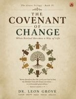 Leon Grove Dba, Red Rock Publishers - The Covenant of Change: When Revival Becomes a Way of Life, Häftad