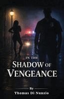 Thomas Di Nunzio, Red Rock Publishers - In the Shadow of Vengeance, Häftad