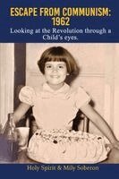 Mily Soberon, Red Rock Publishers - Escape from Communism: 1962: Looking at the Revolution through a Child's Eyes, Häftad