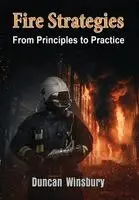 Duncan Winsbury - Fire Strategies - From Principles to Practice, Inbunden. Tillgänglighet: Lägg i varukorg
