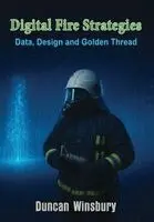 Duncan Winsbury - Digital Fire Strategies, Inbunden. Tillgänglighet: Lägg i varukorg