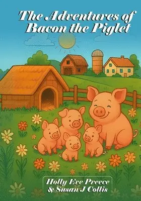 Susan J Collis - Adventures of Bacon The Piglet, Häftad. Tillgänglighet: Lägg i varukorg