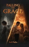 Jack Digby - Falling for Grace, Inbunden