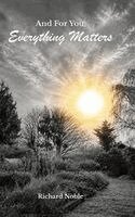 Richard Noble - And For You, Everything Matters, Inbunden. Tillgänglighet: Lägg i varukorg