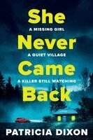 Patricia Dixon - She Never Came Back, Häftad
