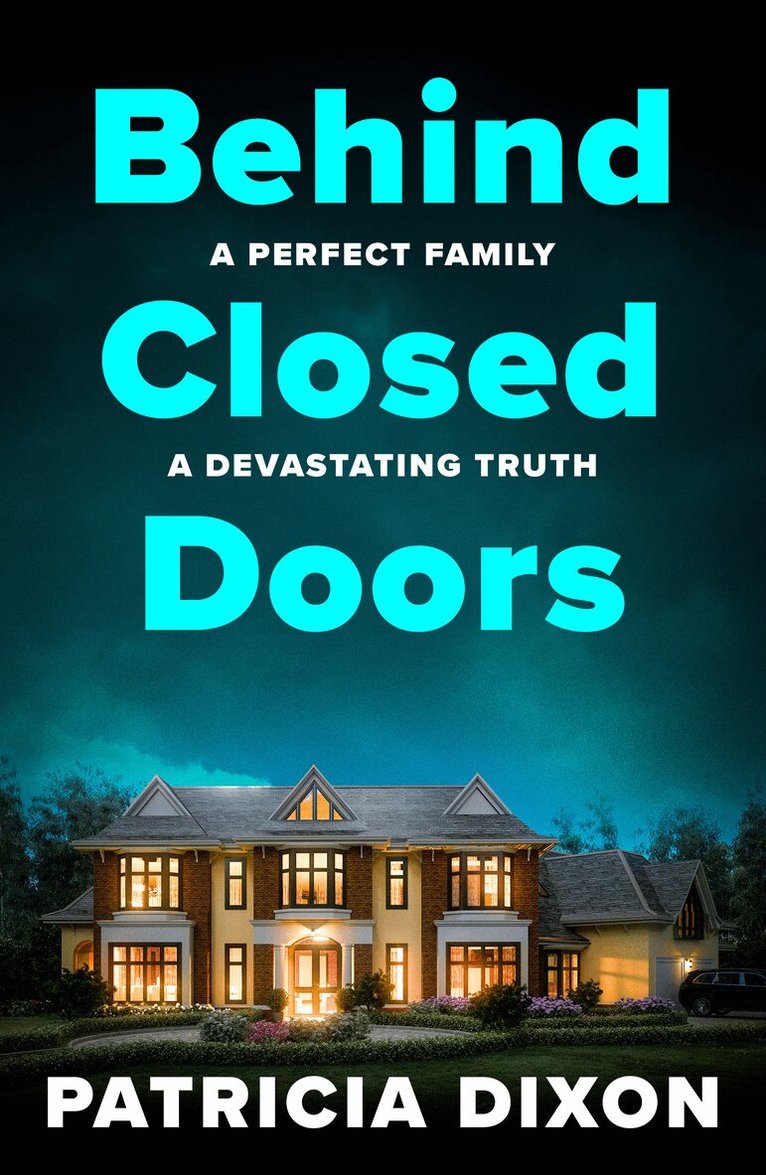 Patricia Dixon - Behind Closed Doors, Inbunden