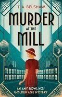 T. A. Belshaw - Murder at the Mill, Häftad. Tillgänglighet: Kommande