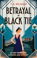 T. A. Belshaw - Betrayal in Black Tie, Häftad