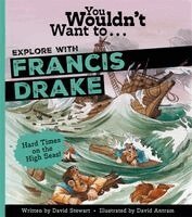 David Stewart - You Wouldn't Want to Explore With Sir Francis Drake, Häftad