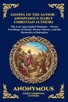 Anonymous (Early Christian Author) - Gospel of the Savior, Häftad