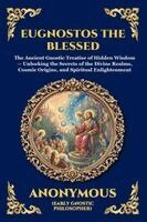 Anonymous (Early Gnostic Philosopher) - Eugnostos the Blessed, Häftad