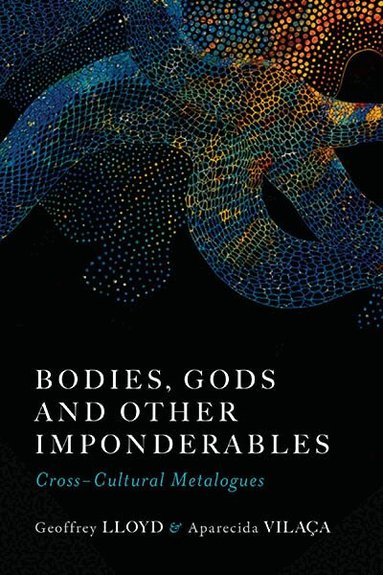 Geoffrey Lloyd, Aparecida Vilaça - Bodies, Gods and Other Imponderables, Inbunden